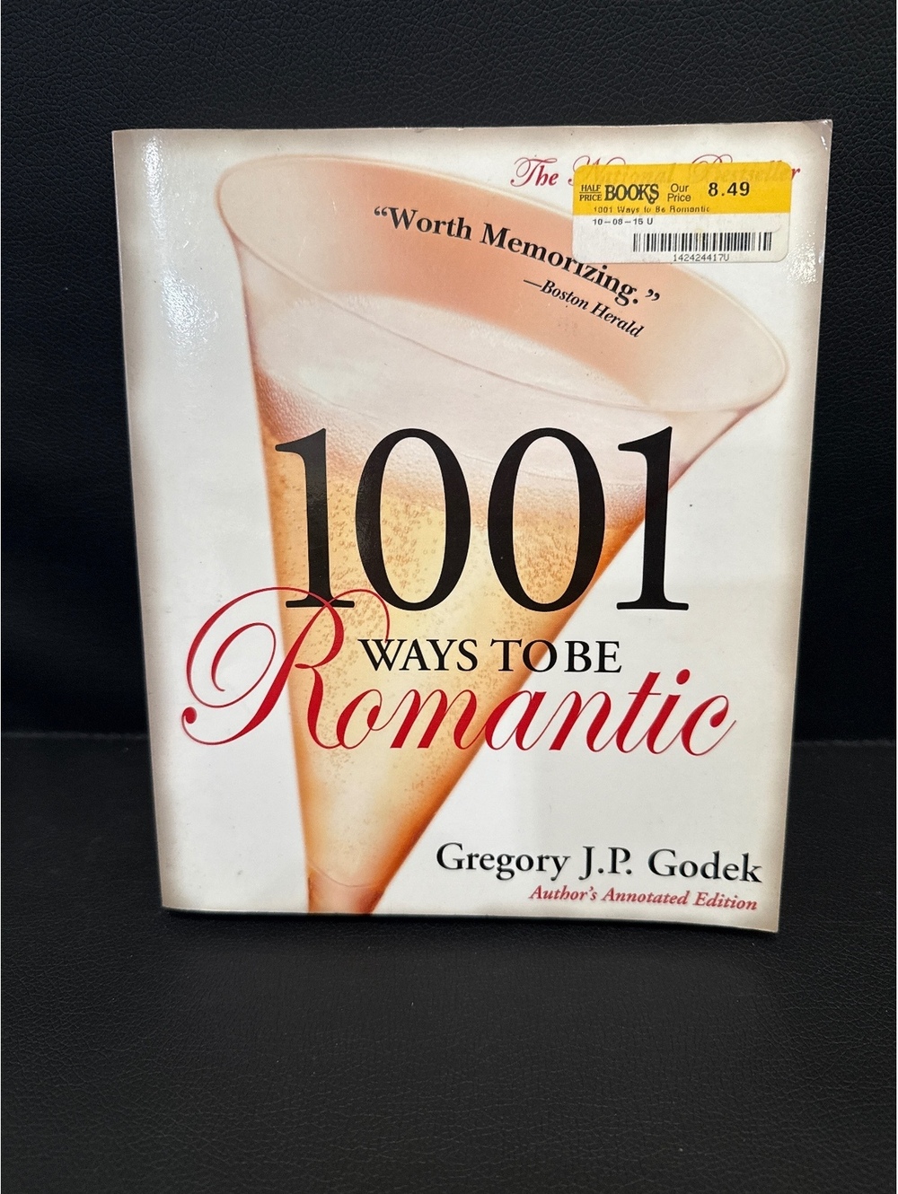 1001 Ways to Be Romantic by Gregory J.P. Godek - Author's Annotated Edition
